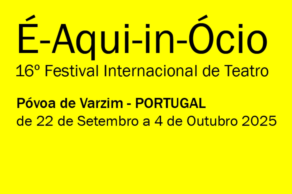 Festival Internacional de Teatro É-Aqui-in-Ócio em 2025